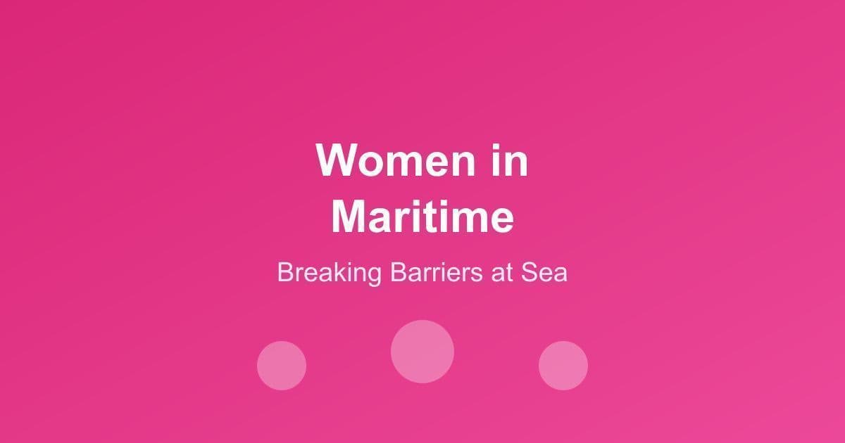 Women in Maritime: Breaking Barriers at Sea